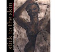 Stick to the Skin: African American and Black British Art, 1965-2015