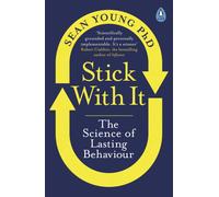 Stick with It : The Science of Lasting Behaviour