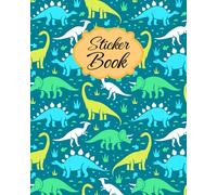 Sticker Book: Blank Sticker Activity Organizer Book with Favorite Sticker Storage Book & Blank Sticker Collecting Album for Kids, Children, Boys, & ... Book with Beautiful Dinosaur Cover Book