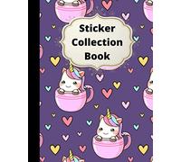 Sticker Collection Book: Funny Unicorn Blank Sticker Book For Girls 4-8 , Big Sticker Collection , Collecting Album.