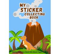 Sticker Collection Book With Blank Pages For Kids: “My Sticker Collecting Book” 100 pages - 8.5 x 11 inches - Permanent Sticker Display Album for Collecting Stickers