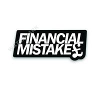 Sticker Gold - 2 Colour Options - Financial Mistake 15cm Self Adhesive Sticker - Classic Vintage Show Car Bike Boat Van Camper Funny Decal (Black)