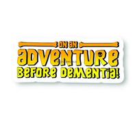 Sticker Gold - Gloss Laminated - On an Adventure Before Dementia Self Adhesive Sticker - 18cm - Campervan Camper Van Vanlife Caravan Decal Holiday Funny Mission
