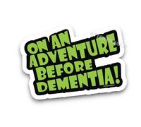 Sticker Gold - On an Adventure Before Dementia Self Adhesive Sticker - 7 Colour Options - 3 Size Options Campervan Camper Van Caravan Decal (Green, 17cm Wide)