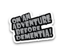 Sticker Gold - On an Adventure Before Dementia Self Adhesive Sticker - 7 Colour Options - 3 Size Options Campervan Camper Van Caravan Decal (Grey, 22cm Wide)