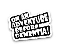 Sticker Gold - On an Adventure Before Dementia Self Adhesive Sticker - 7 Colour Options - 3 Size Options Campervan Camper Van Caravan Decal (Black, 17cm Wide)