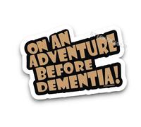 Sticker Gold - On an Adventure Before Dementia Self Adhesive Sticker - 7 Colour Options - 3 Size Options Campervan Camper Van Caravan Decal (Tan, 12cm Wide)
