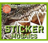 Sticker Mosaics: Reptiles: Sticker Together 12 Unique Reptilian Designs