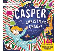 Stickery Stories: Casper and the Christmas Chaos - festive fantasy adventure sticker activity storybook for 4-8 Year Olds!