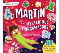 Stickery Stories: Martin and the Mysterious Thingamabobs - A boredom-busting sticker activity storybook for 4-8 year olds!