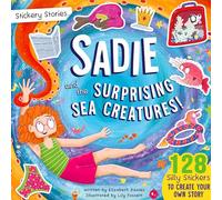 Stickery Stories: Sadie and the Surprising Sea Creatures - A fun sticker activity storybook adventure for 4-8 year olds!: 2
