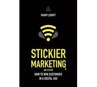 Stickier Marketing: How To Win Customers In A Digital Age