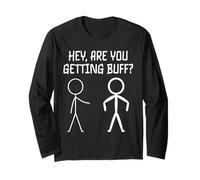 Stickman Hey are You Getting Buff Funny Gym Long Sleeve T-Shirt