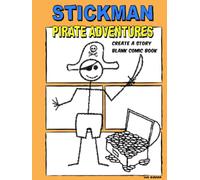 Stickman Pirate Adventures: Create A Story - Blank Comic Book - 110 Pages
