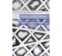 Sticks in the Snow: A Mr. Doberman Adventure: 2
