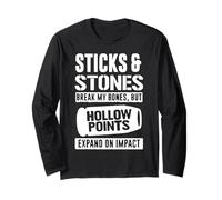 Sticks & Stones Break My Bones But Hollow Points Expand On Long Sleeve T-Shirt