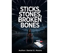 Sticks, Stones, Broken Bones: A Supernatural Revenge Horror Novel