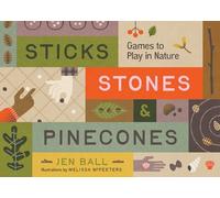 Sticks, Stones & Pinecones: Games to Play in Nature