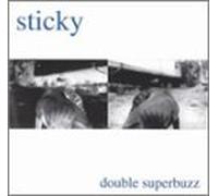 Sticky - Doublesuperbuzz