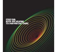 Sticky Dub - Never Give Weapons To A Man Who Can't Dance [VINYL]