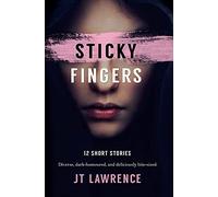 Sticky Fingers: 12 Short Stories (Sticky Fingers Collection)