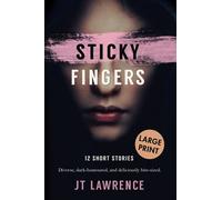 Sticky Fingers: 12 Short Stories: 1 (Sticky Fingers Large Print Editions)