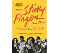 Sticky Fingers: The Life and Times of Jann Wenner and Rolling Stone Magazine