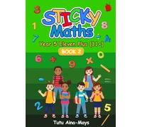 Sticky Maths Year 5 Eleven Plus (11+) Book 2: An Interactive Wookbook to Build a Solid Maths Foundation (Tecnis Academy Books)