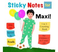 STICKY NOTES FOR MAXI!: 1 to 3 COUNTING BOOK FOR CHILDREN 2 to 3 YEARS OLD