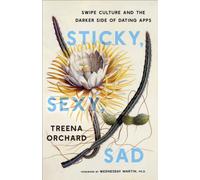 Sticky, Sexy, Sad : Swipe Culture and the Darker Side of Dating Apps