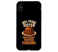 Sticky Toffee Pudding Funny Dessert Sister Sibling Joke Case for iPhone XS Max