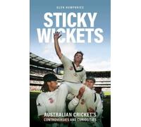 Sticky Wickets : Australian cricket's controversies and curiosities