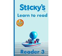 Sticky's Reader 3: Learn to Read 8 Simple Beginner Books for Early Readers (Ages 4 - 6) (Sticky’s Learn to Read)