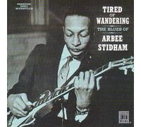 Stidham, Arbee - Tired Of Wandering: THE BLUES OF ARBEE STIDHAM