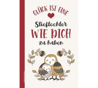 Stieftochter Geschenk: Notizbuch liniert die schöne Geschenkidee für Bonustochter mit Spruch Glück ist eine Stieftochter wie Dich zu haben ein Buch A5 für Notizen und Erinnerungen für Mädchen