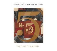 Stieglitz and His Artists: Matisse to O'Keeffe (Fashion Studies)