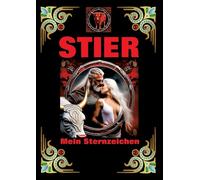 Stier, mein Sternzeichen: Geboren im Zeichen des Stiers. Meine Eigenschaften und Charakterzüge, meine Stärken und Schwächen, meine Geburtstagsbegleiter und historische Ereignisse