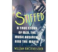 Stiffed: A True Story of McA, the Music Business, and the Mafia