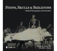 Stiffs, Skulls and Skeletons: Medical Photography and Symbolism