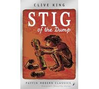 Stig of the Dump: Clive King. Illustrated by Edward Ardizzone (Puffin Modern Classics)