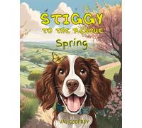 Stiggy to the Rescue: The Adventures of Stiggy - Spring