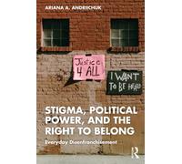 Stigma, Political Power, and the Right to Belong : Everyday Disenfranchisement