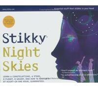 Stikky Night Skies: Learn 6 Constellations, 4 Stars, A Planet, A Galaxy, And How To Navigate At Night--in One Hour, Guaranteed