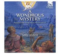 Stile Antico - A Wondrous Mystery: Renaissance Music For Christmas