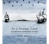 Stile Antico: In A Strange Land: Elizabethan Composers In Exile