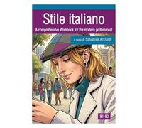 Stile italiano: A comprehensive Workbook for the modern professional (Test CILS e Italian Workbook)