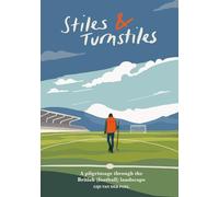 Stiles & Turnstiles: A pilgrimage through the British (football)landscape