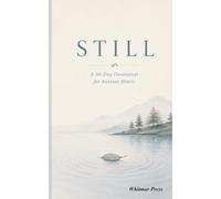 STILL: A 30-Day Devotional for Anxious Hearts (The Quiet Company Devotionals Series)