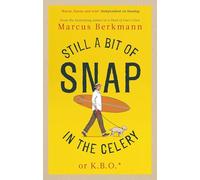Still a Bit of Snap in the Celery: or K.B.O. *Keep Buggering On