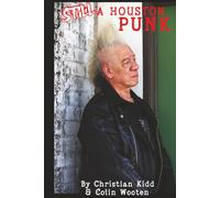 Still a Houston Punk: Revised and Expanded Edition